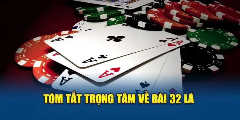 Tóm tắt trọng tâm về bài 32 lá