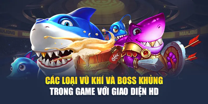 Các loại vũ khí và boss khủng trong game với giao diện HD