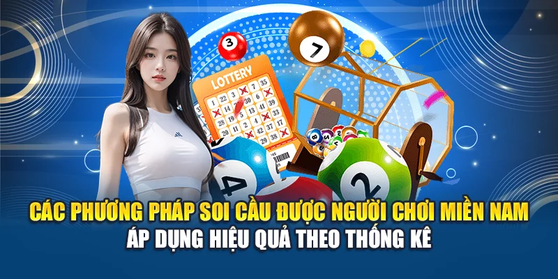 Các phương pháp soi cầu được người chơi miền Nam áp dụng hiệu quả theo thống kê